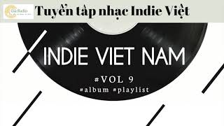 Nhạc INDIE CHILL | Album Nhạc Indie chất Việt Nam # VOL 9 | Già radio