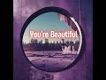 you re beautiful