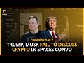 Crypto Goes Unmentioned in Trump-Musk Space; 3AC Liquidators Sue Terraform Labs | CoinDesk Daily