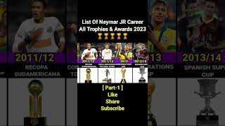 🏆 List Of Neymar JR Career All Trophies & Awards 2023 part1 #shorts #viral #neymar #football #futbol