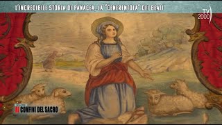 Indagine ai confini del sacro (TV2000) - L'incredibile storia di Panacea, la "Cenerentola" dei beati