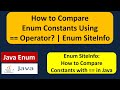 How to Compare Enum Constants Using == Operator? | enum SiteInfo | Java enum