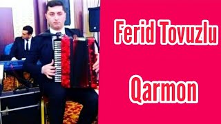 Ferid Tovuzlu Qarmon. Yeni Ifa              #Ferid#Tovuzlu.     #qarmon