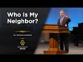 Who Is My Neighbor? | Luke 10: 29-37