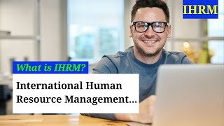 IHRM| Approaches to IHRM| Factors affecting the approach to IHRM.