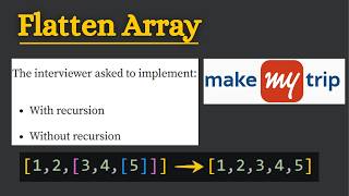 Master Recursion: Flatten Array Interview Question (MakeMyTrip)