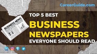 Top 5 Business Newspapers Everyone Should Read