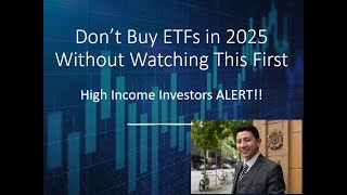 Don't Buy ETFs in 2025 Without Watching This First: (High Income Investor ALERT!)