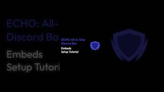 echobots.gg - Embeds Setup Tutorial