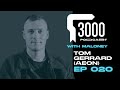 3000 Podcast Episode 020 Tom Gerrard (AEON)