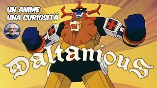 UN ANIME UNA CURIOSITÀ 34 Daltanious🦁