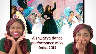 Reaction To ‘Aishwarya Rai Dance Performance At Miss India 2013’ *spanish dance*