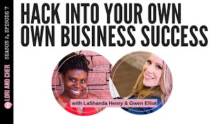 Hack Into Your Own Business Success with LaShanda Henry & Gwen Elliot