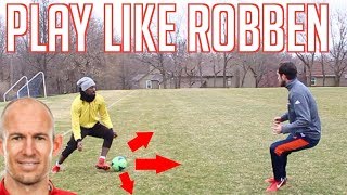 PLAY LIKE ROBBEN - THE ULTIMATE WINGER TUTORIAL  - FOOTBALL SKILLS