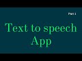 Text to speech App  - Part 1 | Android App Development