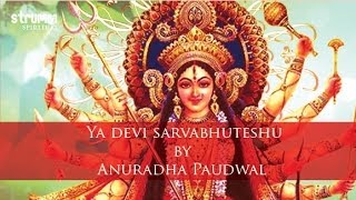 Ya Devi Sarvabhuteshu by Anuradha Paudwal