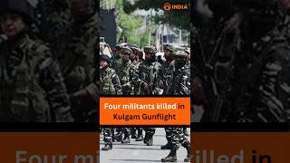 Four militants killed in Kulgam Gunflight