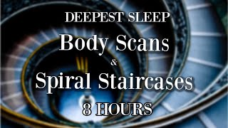 😴💤 8 Hours Sleep All-Nighter 💤 Body Scans & Spiral Staircase 💤 Female voice sleep hypnosis