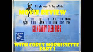 473 Movie Review - Glenngary Glen Ross w/ Corey Morrissette Pt 2