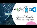 How to debug Node.js Application with VSCode without any configuration