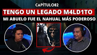 82 | Tengo un legado m4ld1to, mi abuelo fué el NAHUAL más poderoso