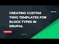 Creating Custom Twig Templates for Block Types in Drupal | Drupal Tutorials