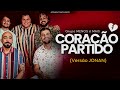 grupo menos é mais coraÇÃo partido versão jonan