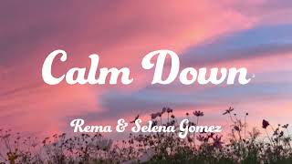 Rema & Selena Gomez - Calm Down (Clean - Lyrics Video)