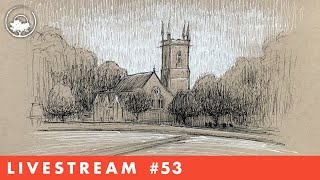 Drawing an Old Church in Pen & Ink - LiveStream #53