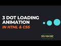3 Dot Loading Animation In HTML & CSS | Web Projects | #2
