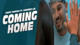COMING HOME || GARRY SANDHU || NASEEBO LAL || LYRICS || SHORT. FILMS