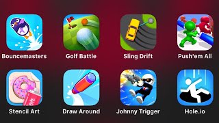 Bouncemasters, Golf Battle, Sling Drift, Push'em All, Stencil Art, Draw Around, Johnny Trigger