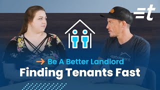 Finding Tenants Fast | Be A Better Landlord