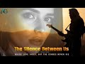 The Silence Between Us - Where love fades, but the echoes never die