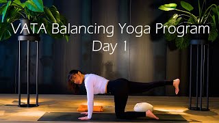 Day 1 - VATA BALANCING YOGA Program - Ayurvedic Yoga - Grounding Flow Practice - Beginners Level