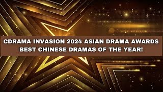 Cdrama Invasion 2024 Drama Awards- The Best Cdramas, Top Actors \u0026 More