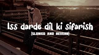 Iss darde dil ki sifarish song (slowe+reverb) by  | Mohammad I, Gajendra V | Mithoon | Yaariyan