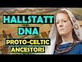 Hallstatt Culture DNA: What was the Genetic Makeup of the Proto-Celtic Culture of Europe?