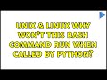 Unix & Linux: Why won't this bash command run when called by python? (2 Solutions!!)