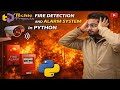 Fire Detection and Alarm System in Python | Machine Learning Projects