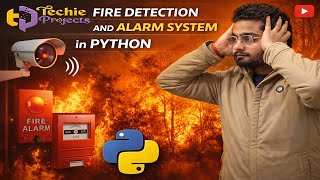 Fire Detection and Alarm System in Python | Machine Learning Projects