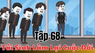 Tái Sinh Tôi Trở Lại Bù Đắp Cho Vợ Và Con Gái | Tập 68 | Nguyễn Tài TV