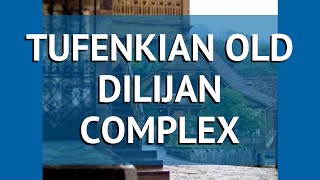 TUFENKIAN OLD DILIJAN COMPLEX 3* Севан обзор – ТУФЕНКИАН ОЛД ДИЛИДЖАН КОМПЛЕКС 3* Севан видео обзор