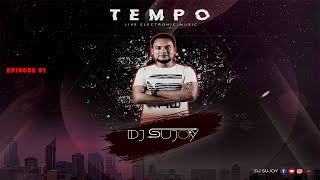 TEMPO || EPISODE 21 || DJ SUJOY