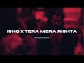 ISHQ X TERA MERA RISHTA| (PRIYANK MASHUP) |MUSTAFA ZAHID| FAHEEM ABDULLAH| EMRAAN HASHMI