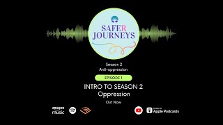 SafeR Journeys - Intro to Oppression S02E01