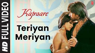 Teriyan Meriyan Full Video Song (HD) Kajraare | Himesh Reshammiya