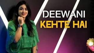 Deewani Kehte Hai || Anurati Roy|| Recreate Version||Hum Teri ||Kumar Sanu & Sadhna Sargam || Huw