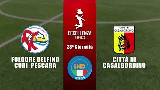 Eccellenza Abruzzo 28° giornata | Folgore Delfino Curi Pescara - Casalbordino (4-3)