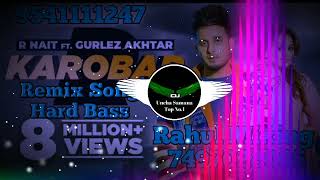 Karobar _ R Nait Ft Gurlez Akhtar (New Punjabi Songs 2022)  _ Dj Uncha Samana #Rahul #Mixing.